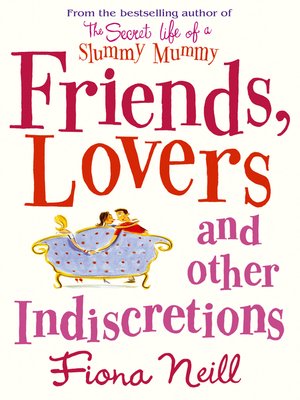 cover image of Friends, Lovers and Other Indiscretions